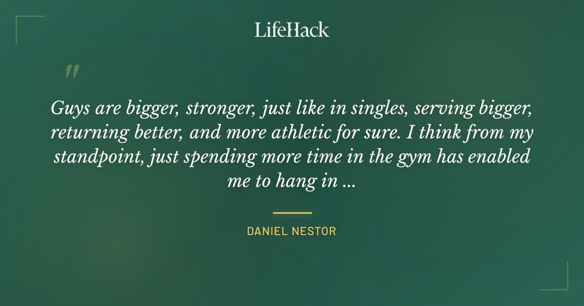 Quote by Daniel Nestor