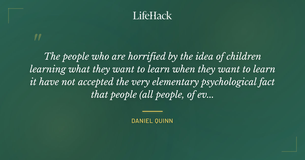 Quote by Daniel Quinn