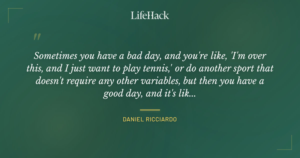 Quote by Daniel Ricciardo