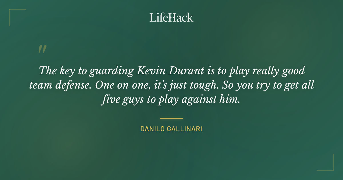 Quote by Danilo Gallinari