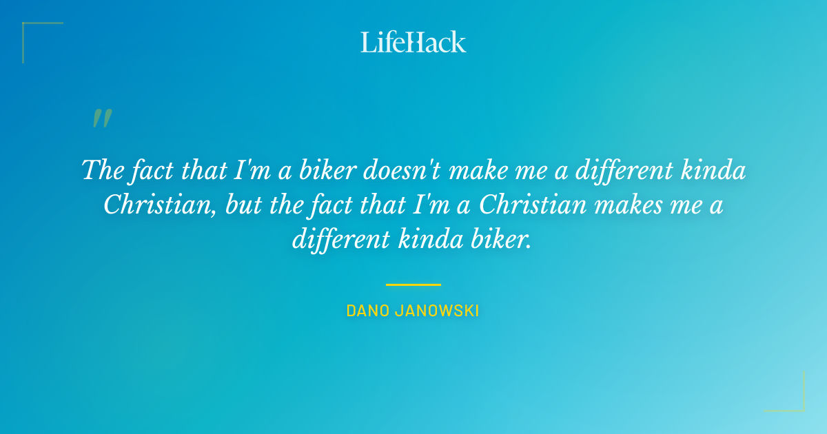 Quote by Dano Janowski