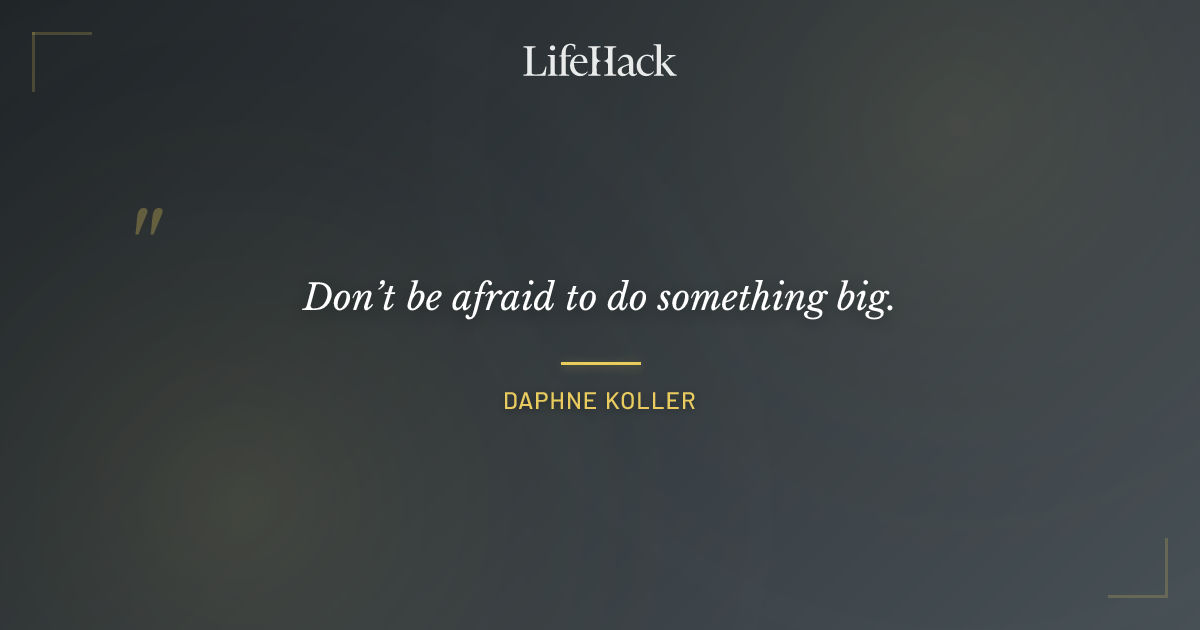 Quote by Daphne Koller
