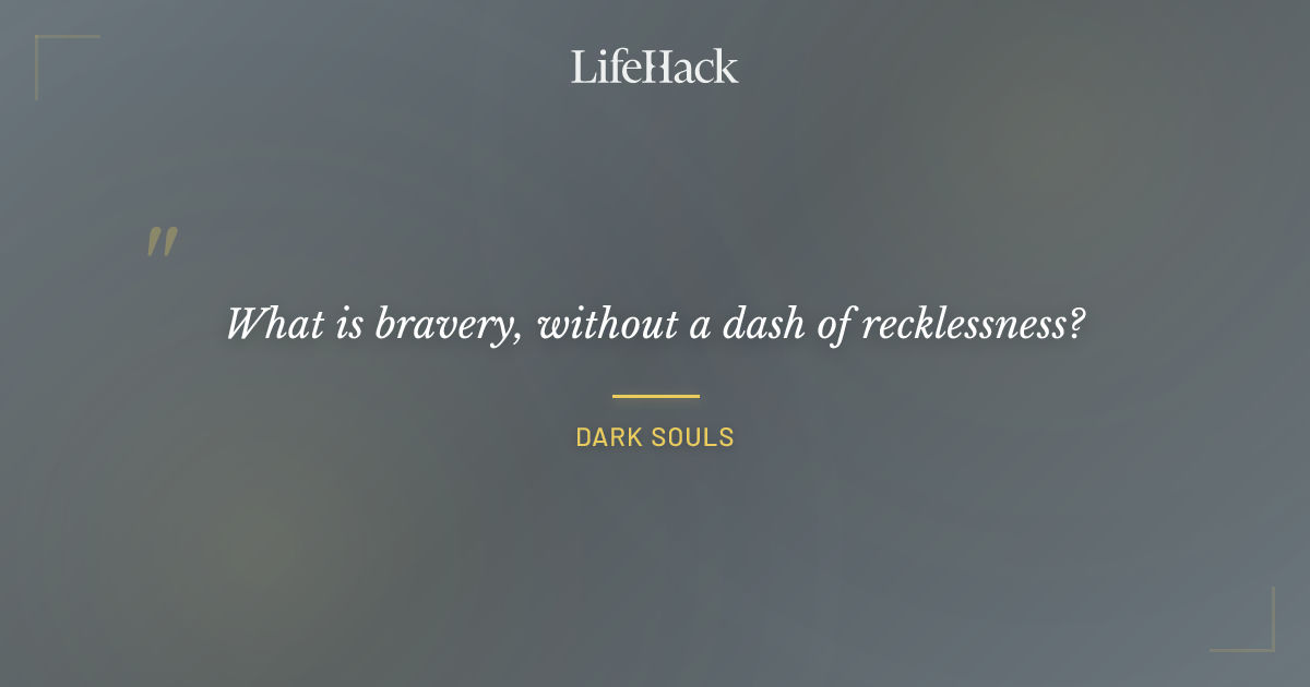 Quote by Dark Souls