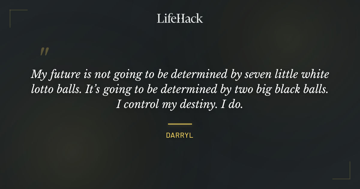 Quote by Darryl