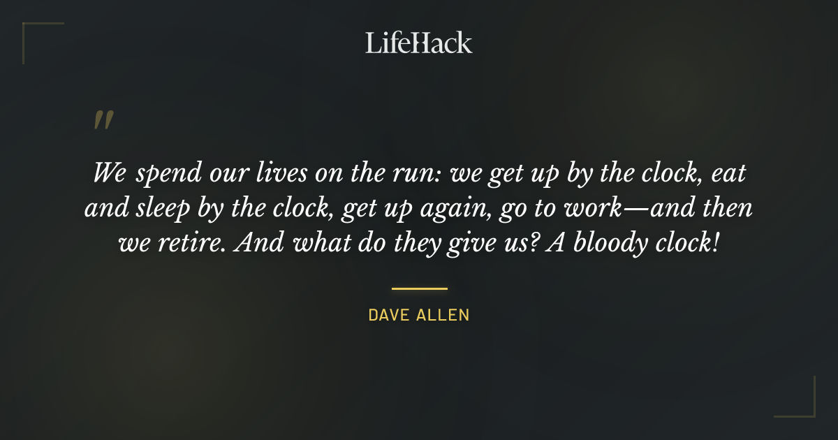 Quote by Dave Allen