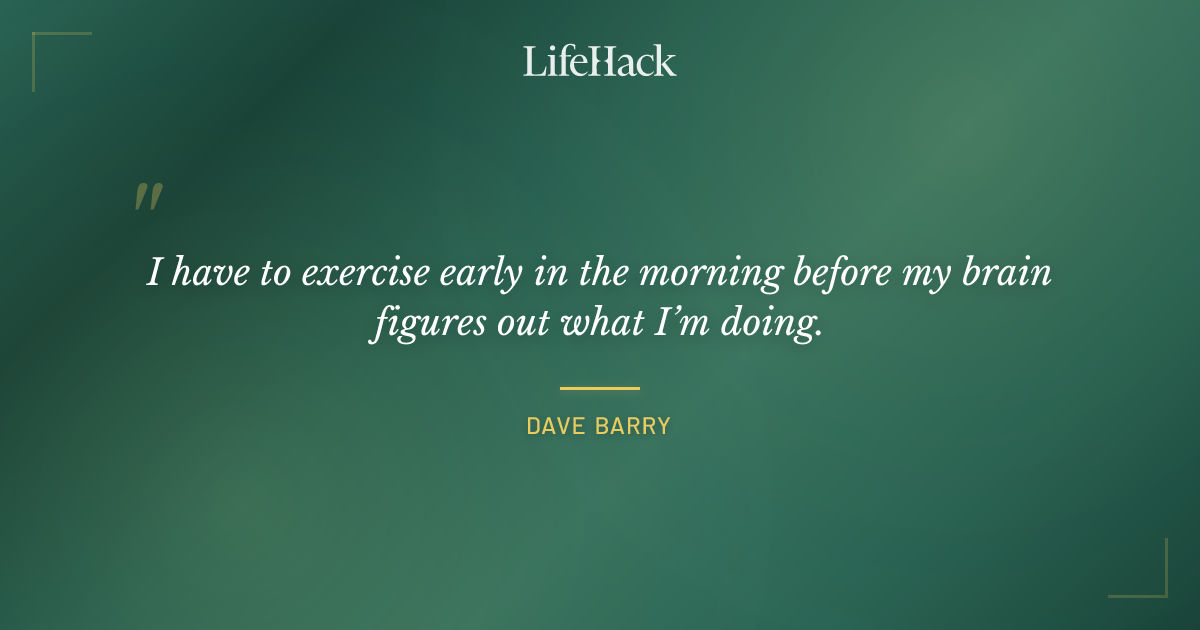 Quote by Dave Barry