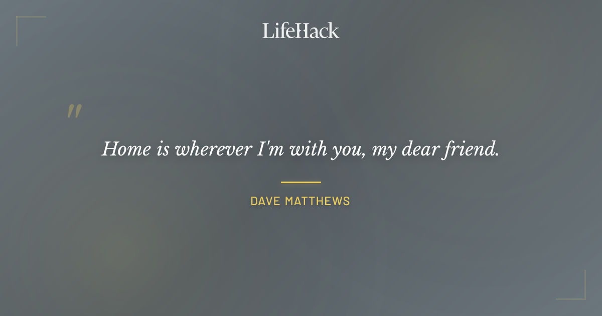Quote by Dave Matthews