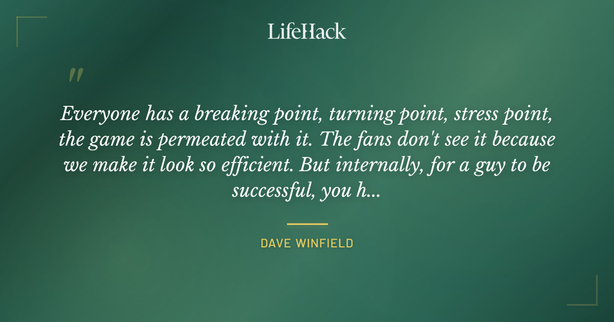 Quote by Dave Winfield