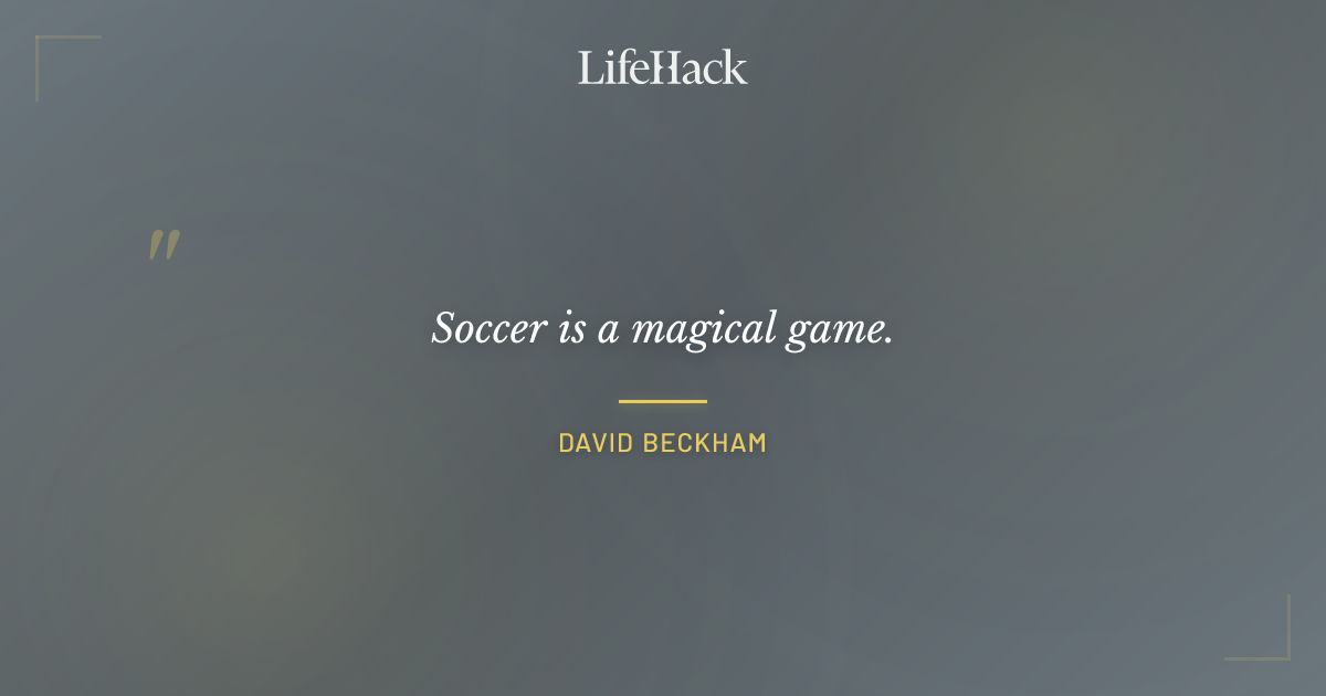 Quote by David Beckham