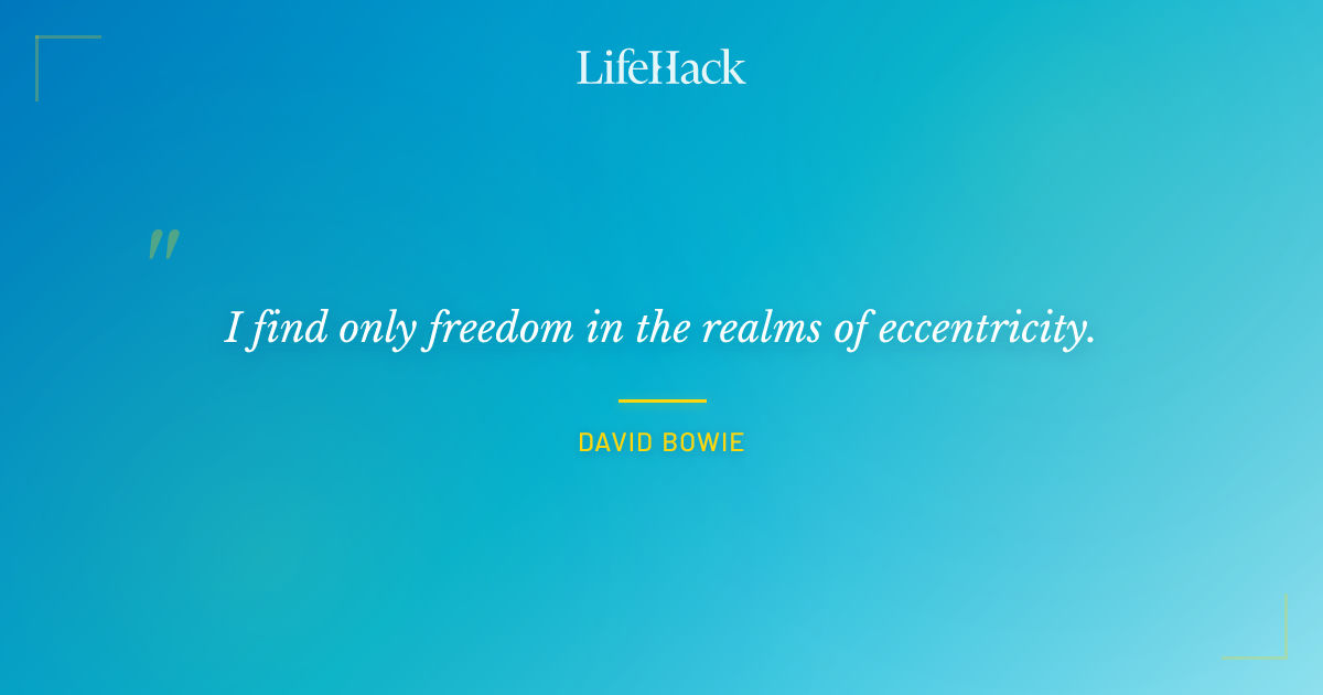 Quote by David Bowie