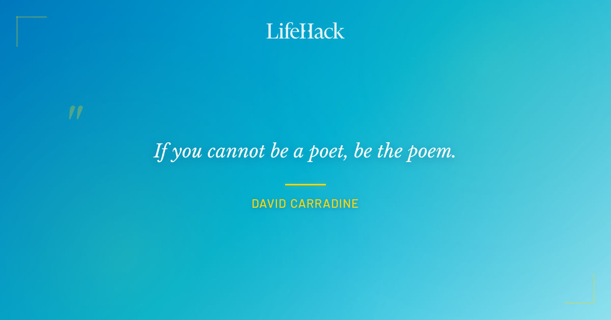 Quote by David Carradine