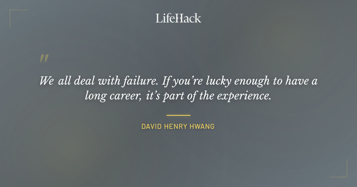 Quote by David Henry Hwang