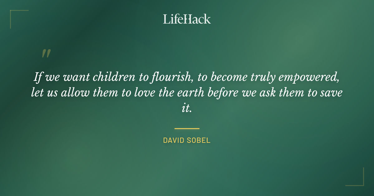 Quote by David Sobel