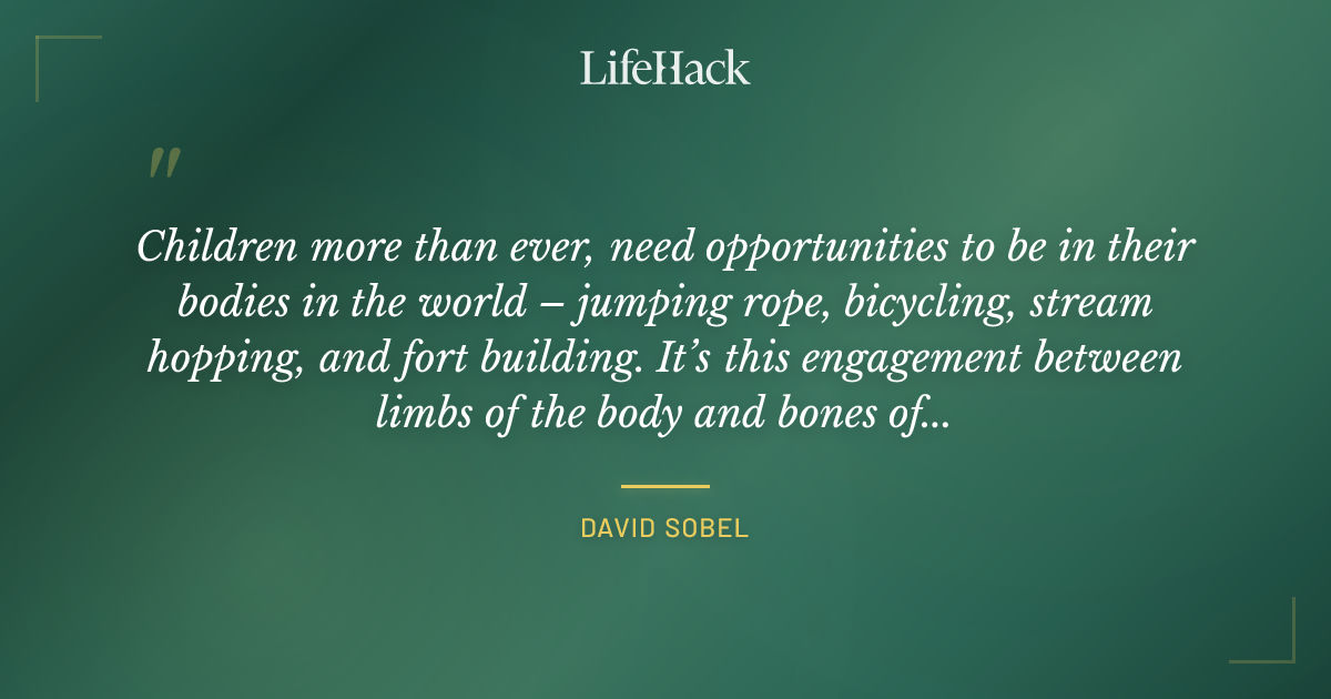 Quote by David Sobel