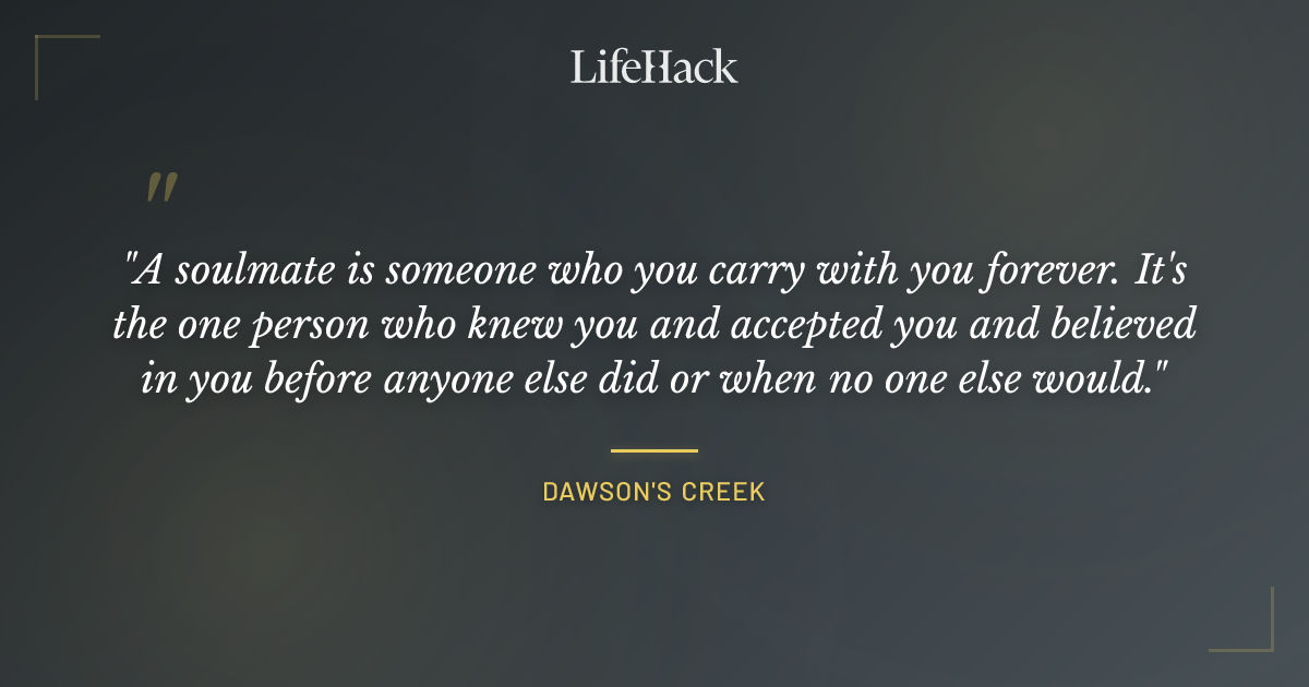 Quote by Dawson's Creek
