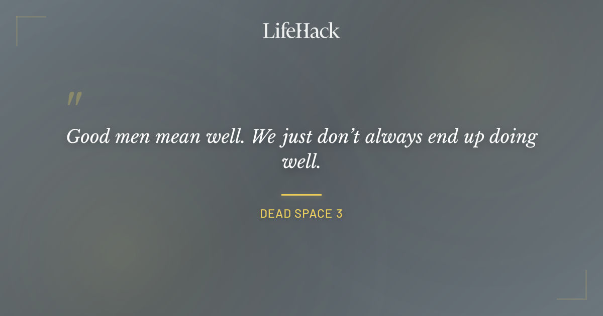 Quote by Dead Space 3