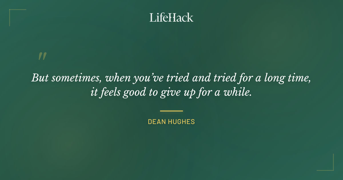 Quote by Dean Hughes