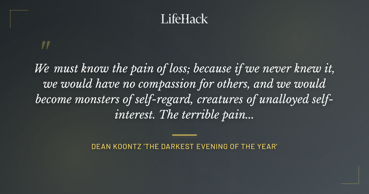 Quote by Dean Koontz 'The Darkest Evening Of The Year'
