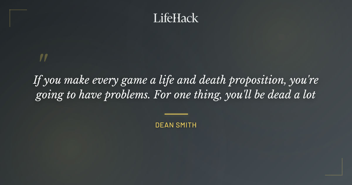 Quote by Dean Smith