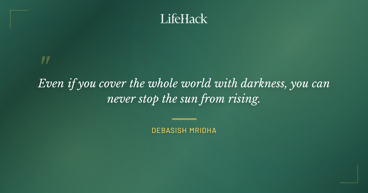 Quote by Debasish Mridha