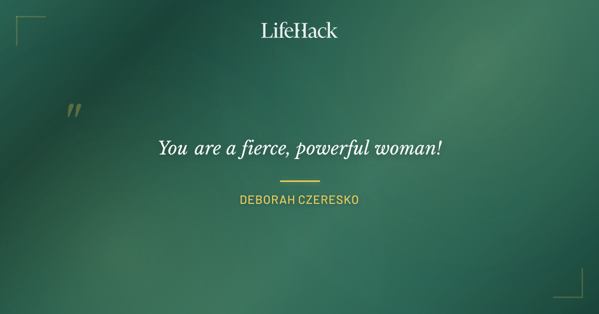 Quote by Deborah Czeresko