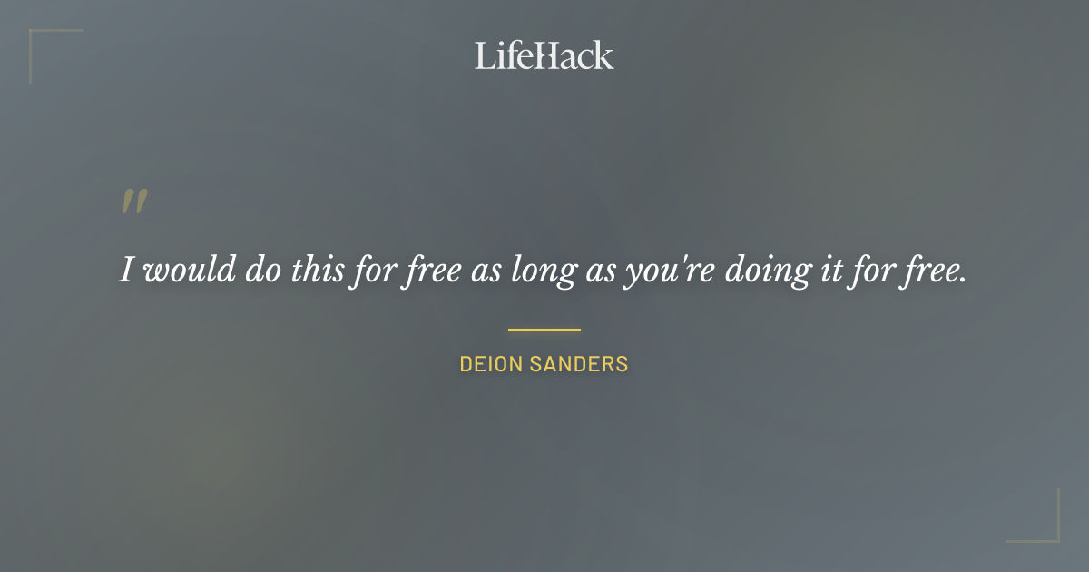 Quote by Deion Sanders