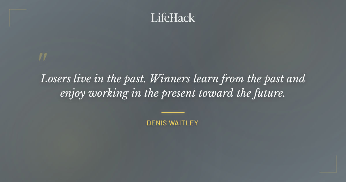 Quote by Denis Waitley