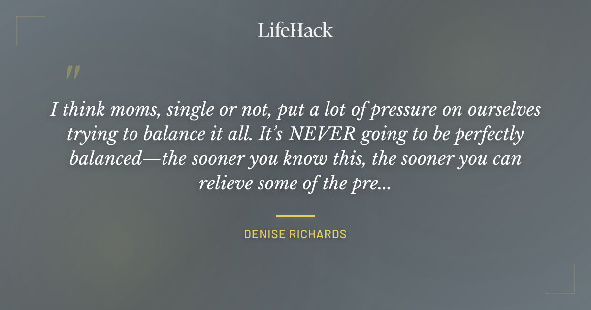 Quote by Denise Richards
