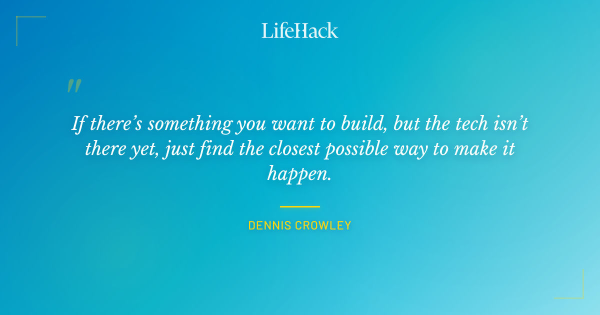 Quote by Dennis Crowley