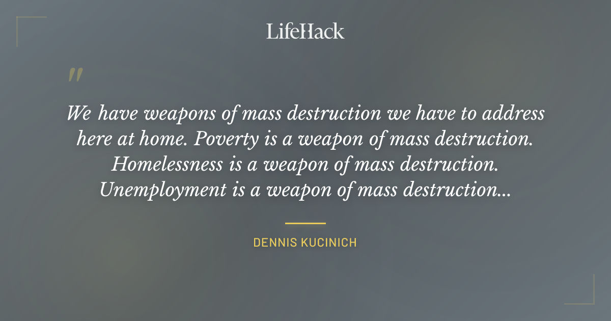 Quote by Dennis Kucinich