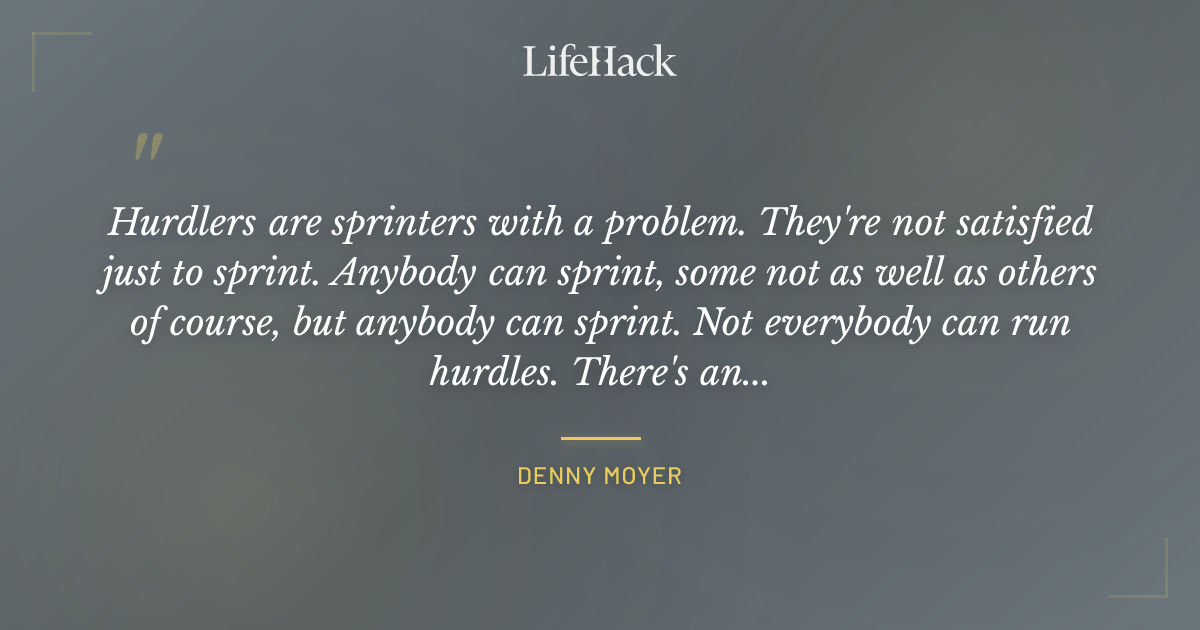 Quote by Denny Moyer