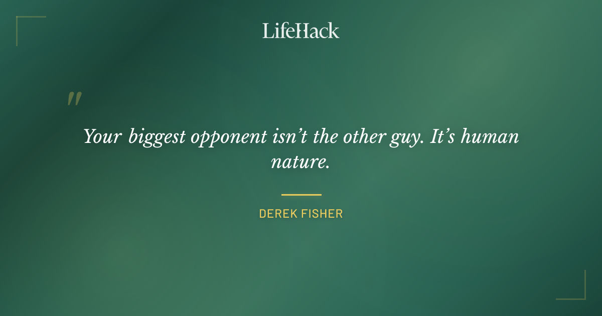 Quote by Derek Fisher