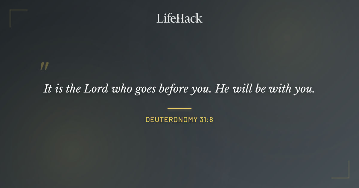 Quote by Deuteronomy 31:8