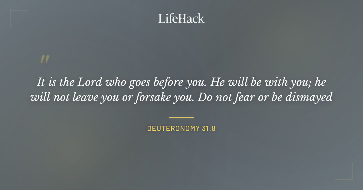 Quote by Deuteronomy 31:8