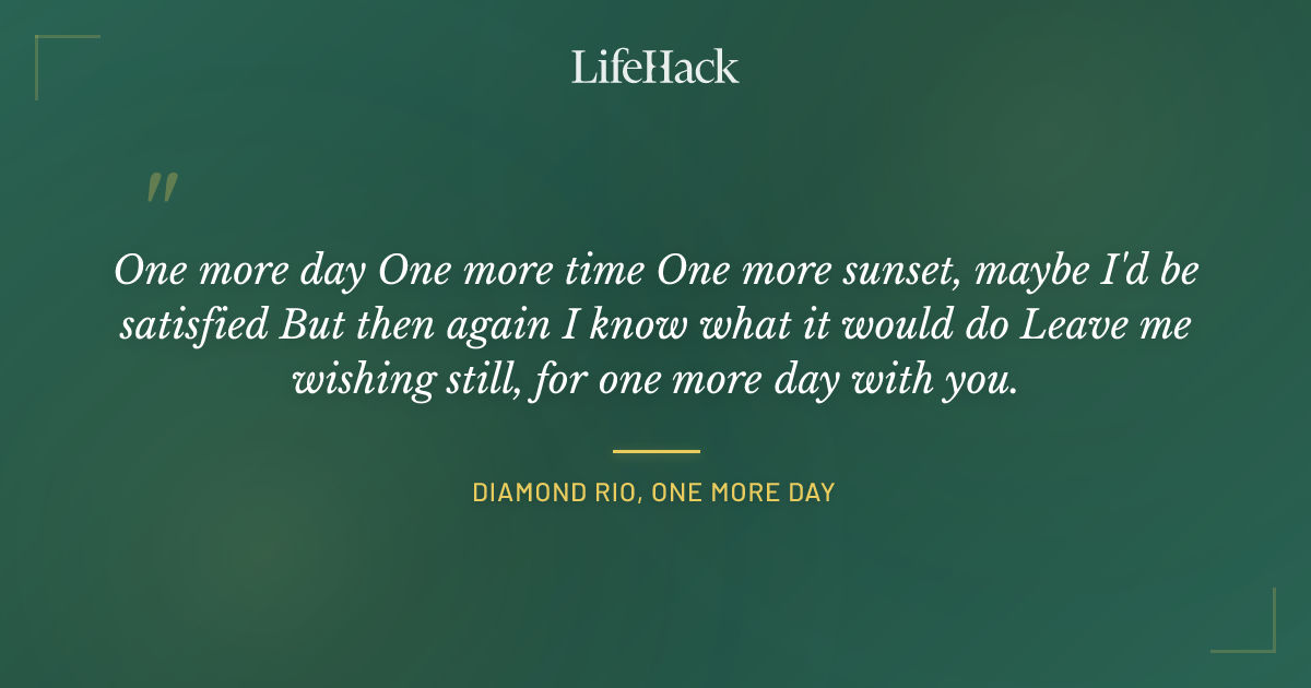 Quote by Diamond Rio, One More Day