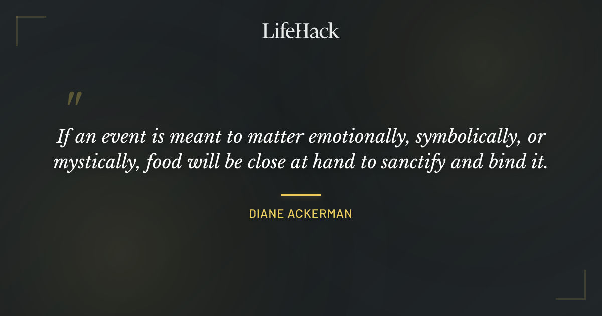 Quote by Diane Ackerman