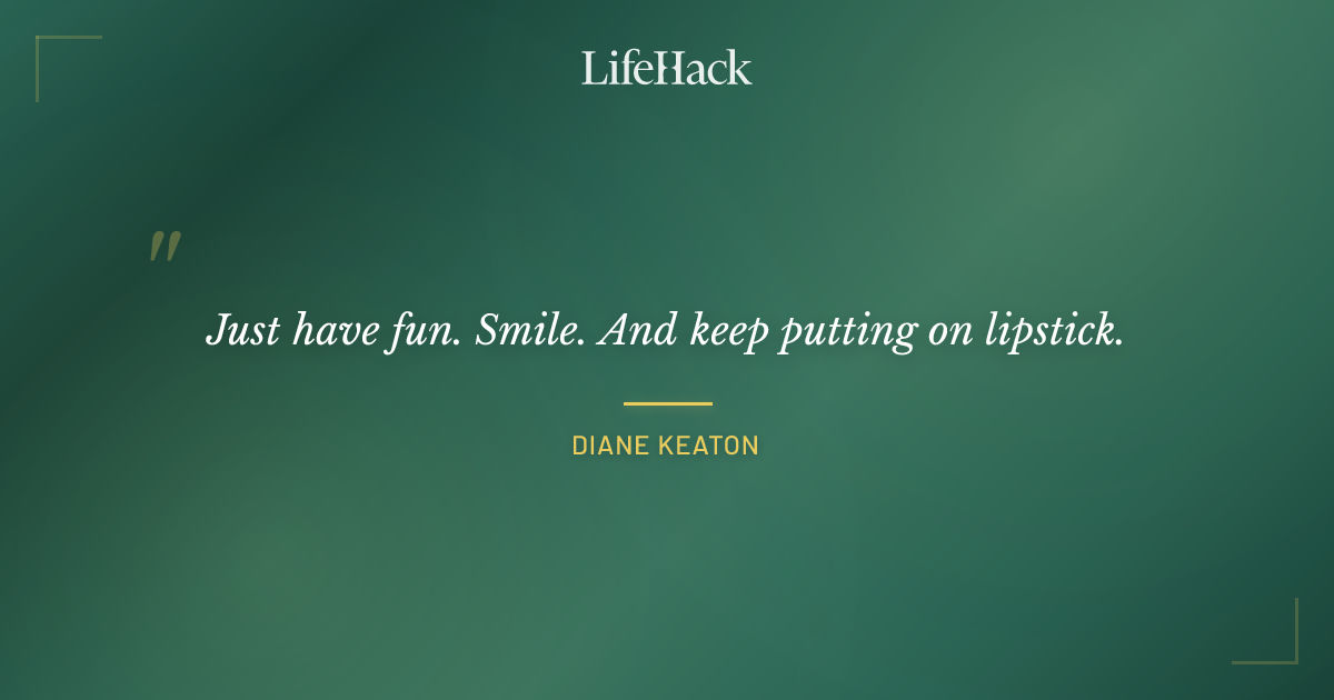 Quote by Diane Keaton