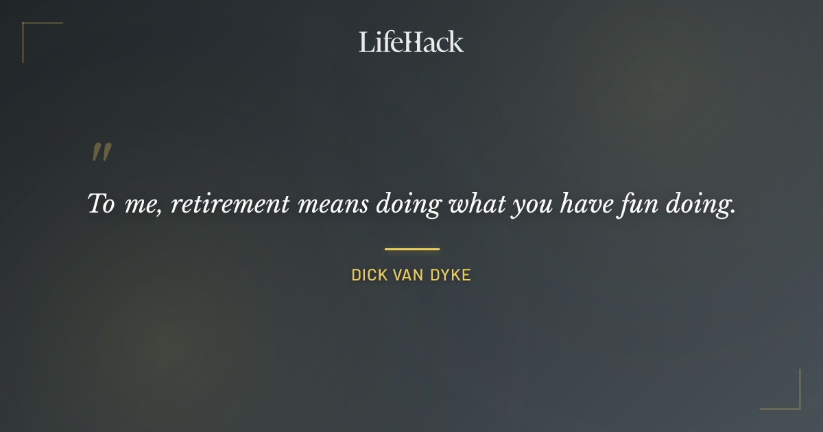 Quote by Dick van Dyke