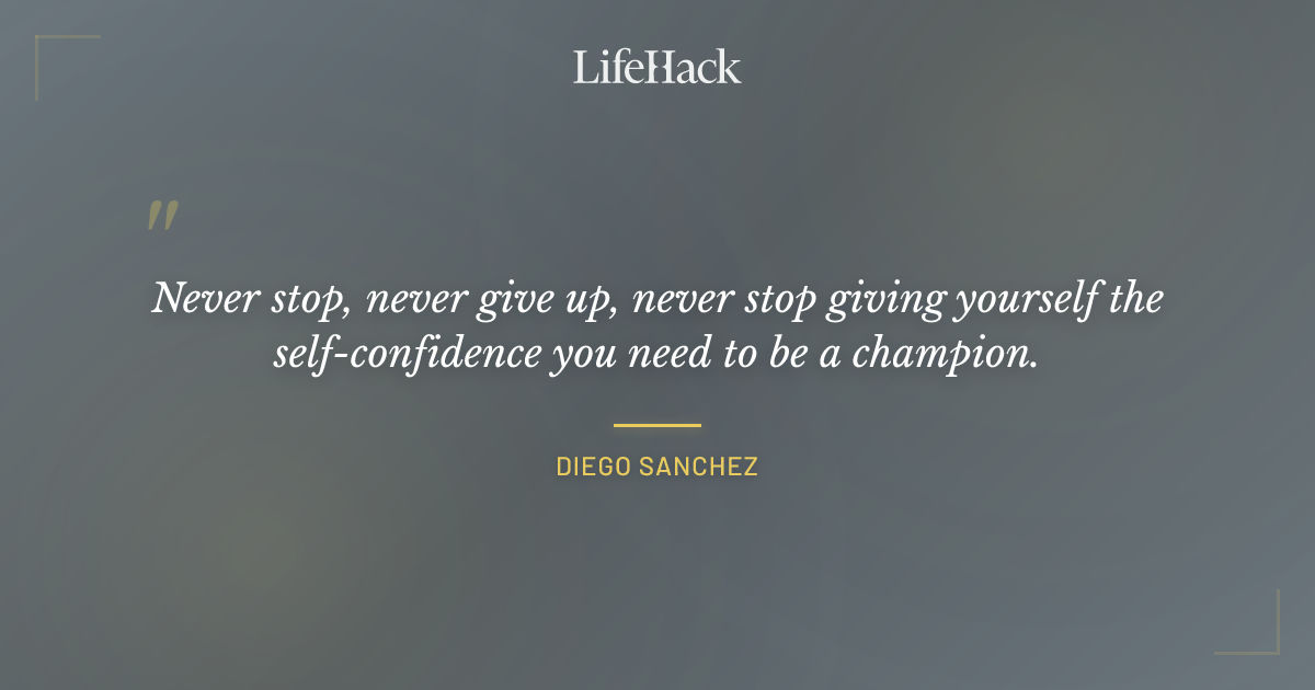 Quote by Diego Sanchez