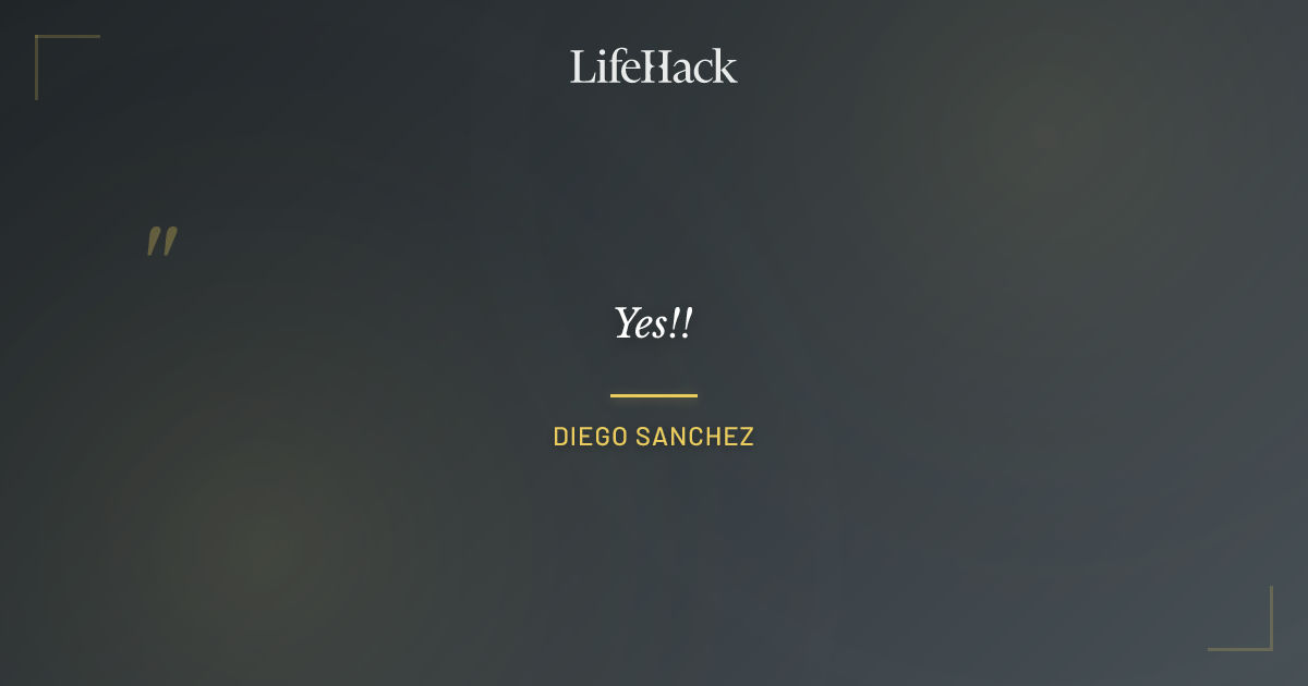 Quote by Diego Sanchez