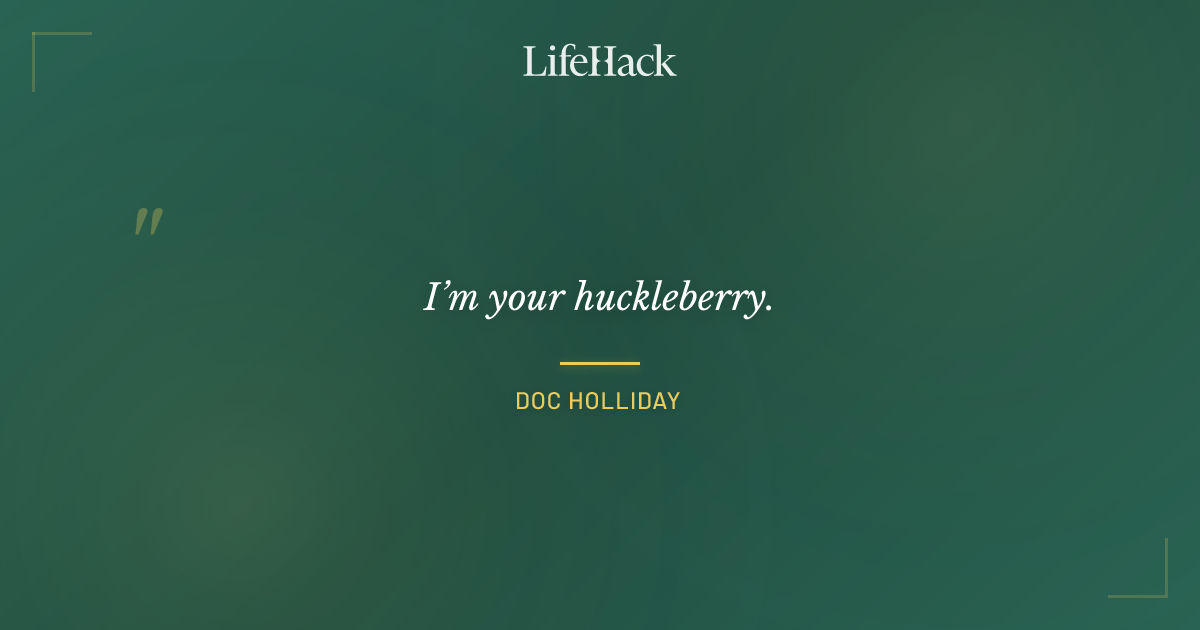 Quote by Doc Holliday