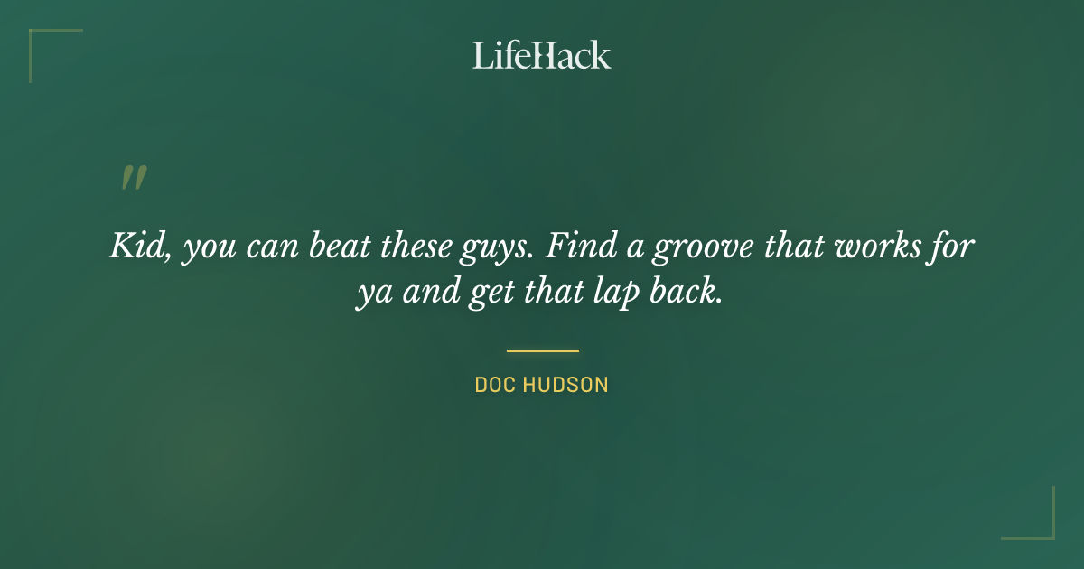 Quote by Doc Hudson