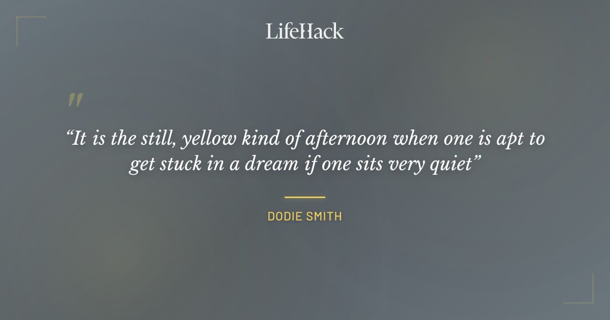 Quote by Dodie Smith