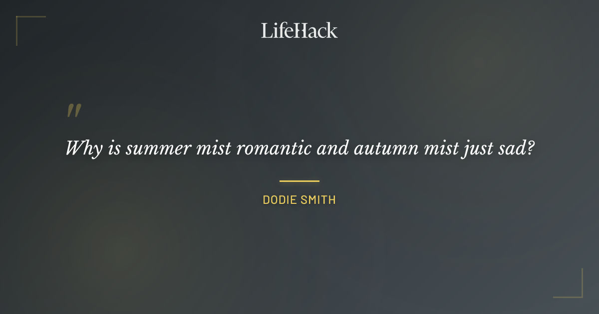 Quote by Dodie Smith