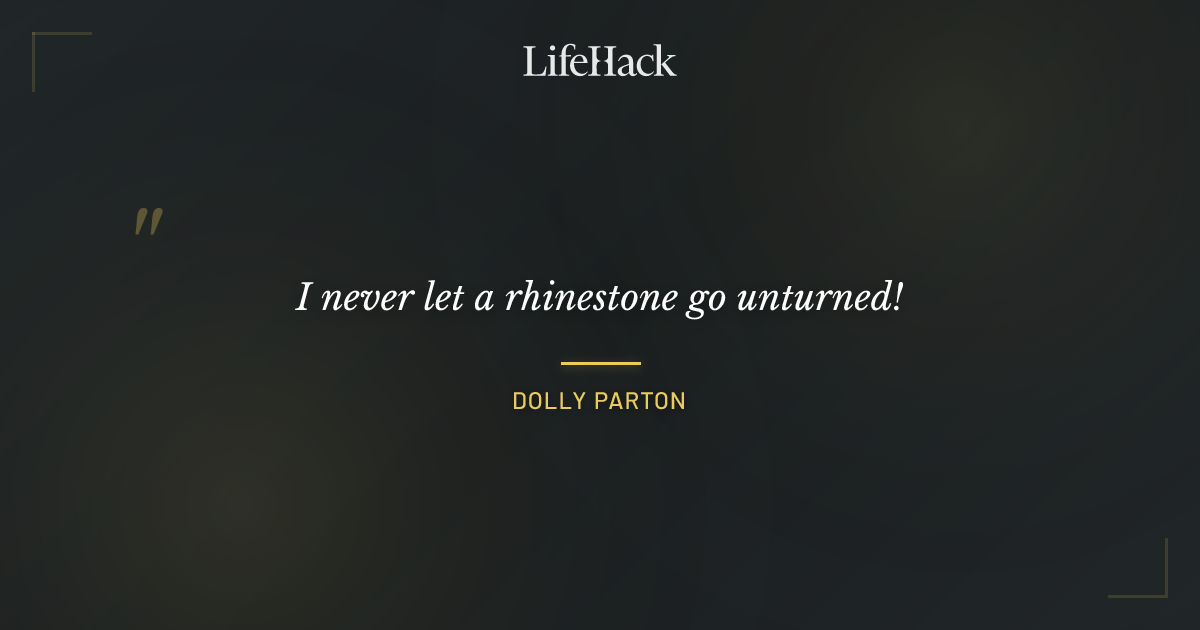 Quote by Dolly Parton