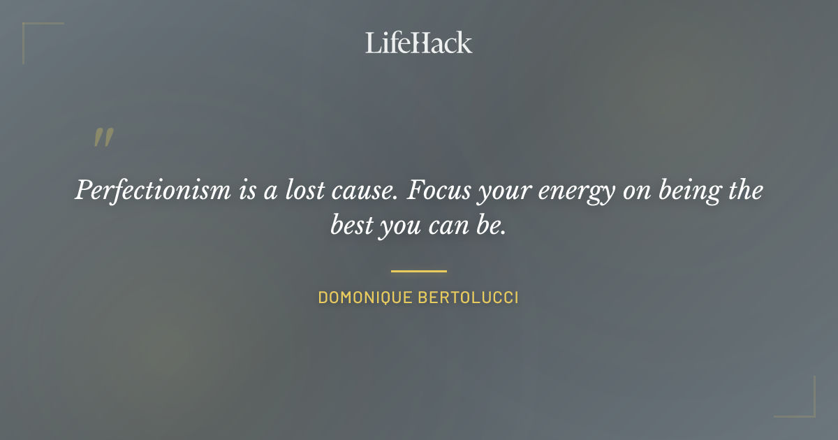 Quote by Domonique Bertolucci