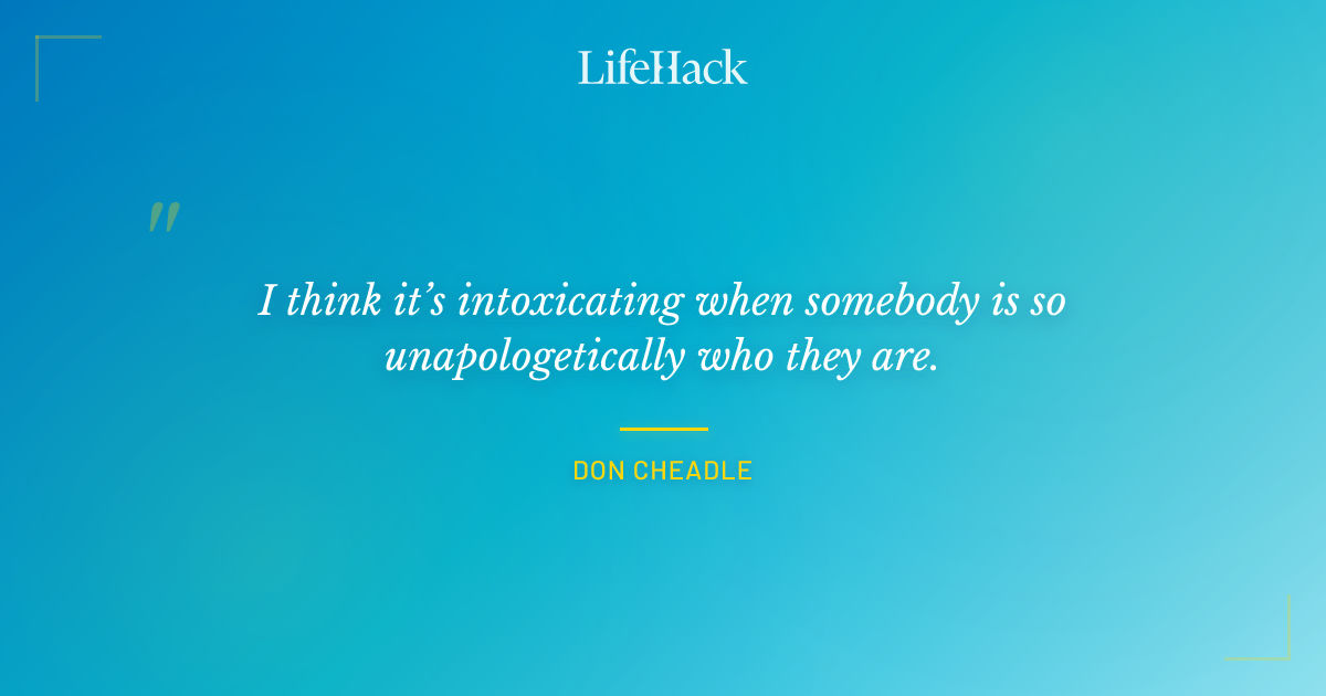 Quote by Don Cheadle