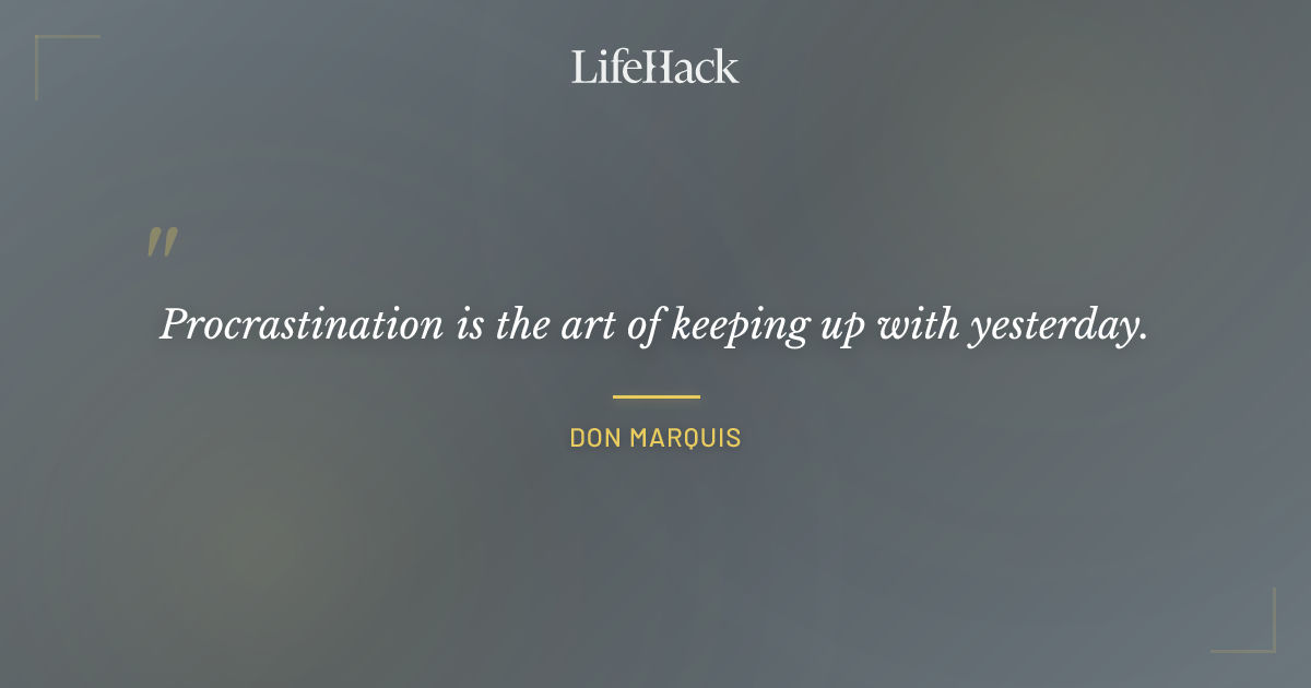 Quote by Don Marquis