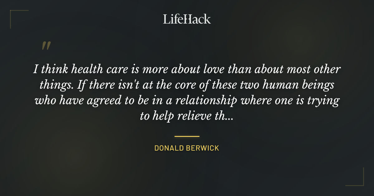 Quote by Donald Berwick