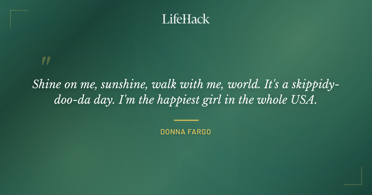 Quote by Donna Fargo
